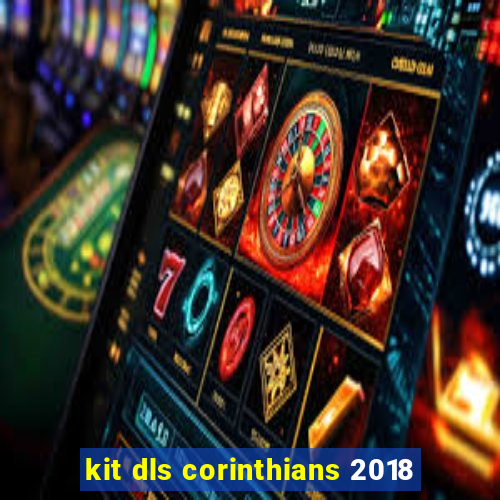 kit dls corinthians 2018